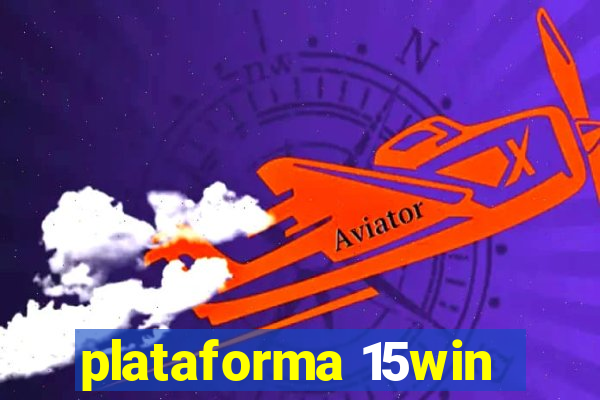 plataforma 15win