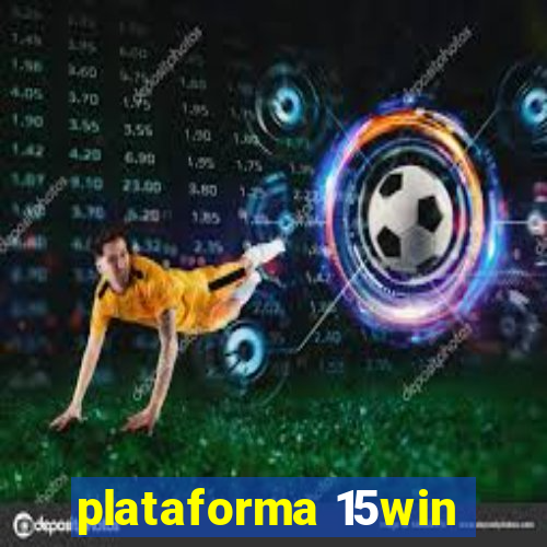 plataforma 15win