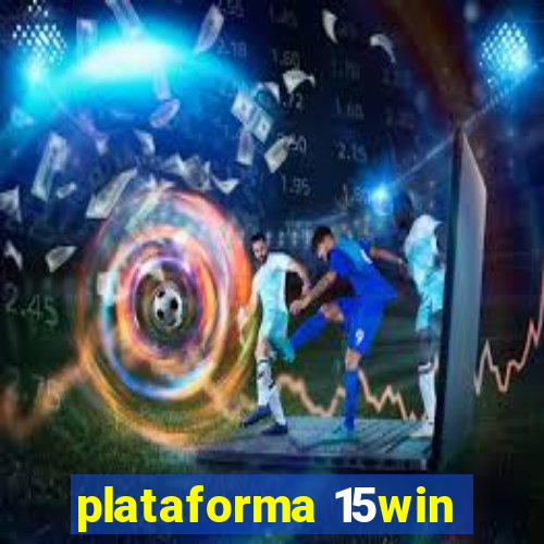 plataforma 15win