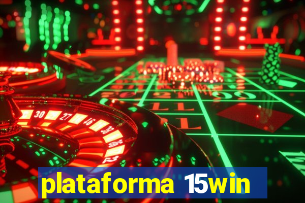 plataforma 15win