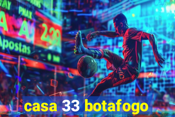 casa 33 botafogo