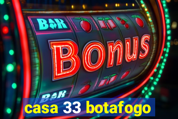 casa 33 botafogo