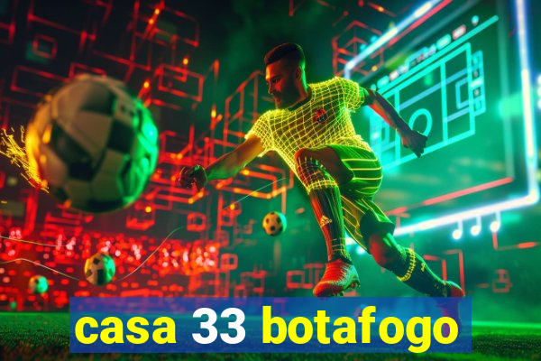 casa 33 botafogo