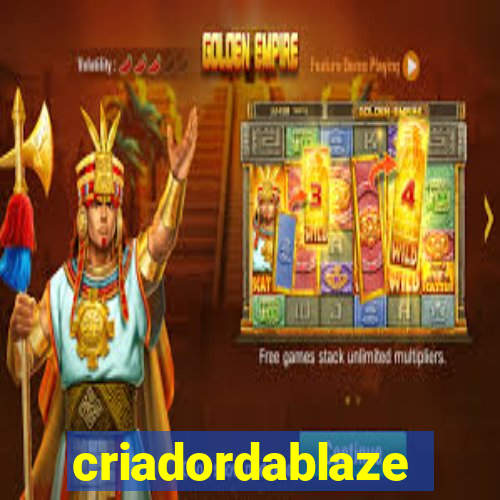 criadordablaze