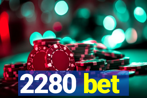 2280 bet