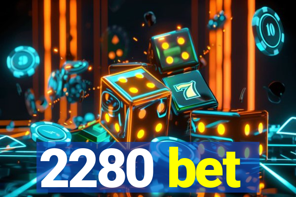 2280 bet