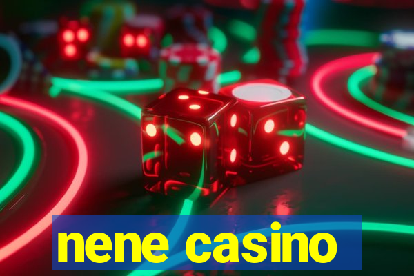 nene casino