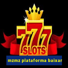 mzmz plataforma baixar