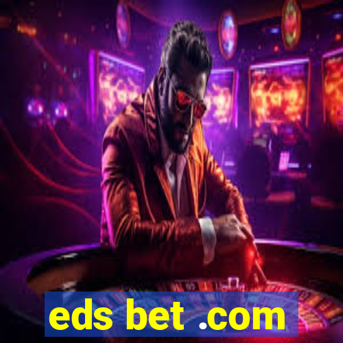 eds bet .com