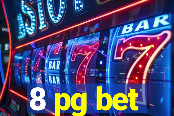 8 pg bet