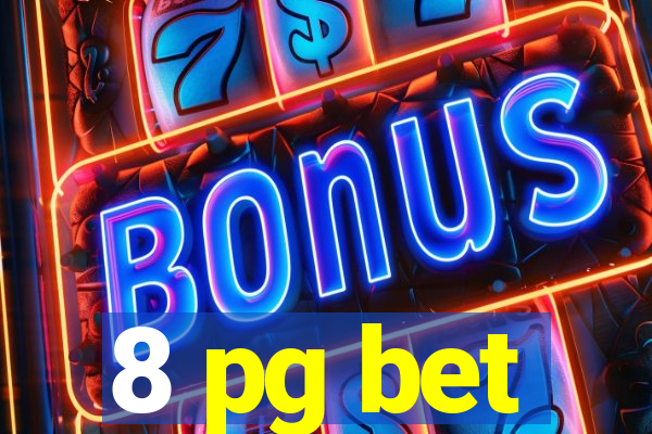 8 pg bet