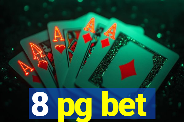 8 pg bet