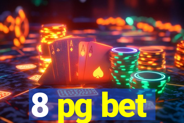 8 pg bet