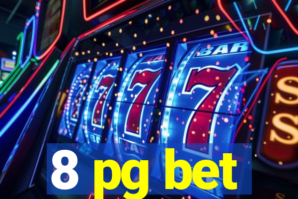 8 pg bet