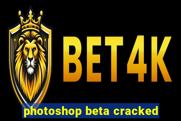 photoshop beta cracked