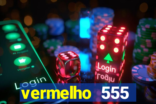 vermelho 555 plataforma de jogos