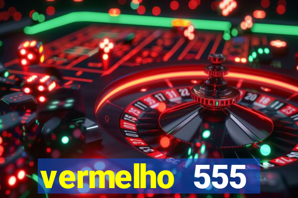 vermelho 555 plataforma de jogos