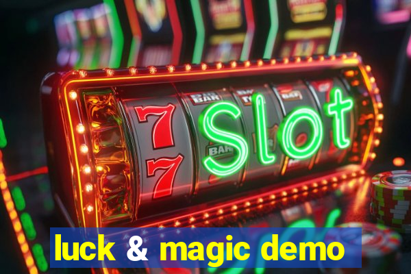 luck & magic demo