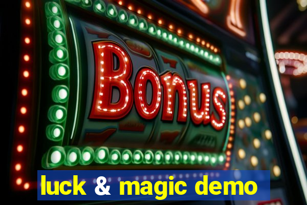 luck & magic demo