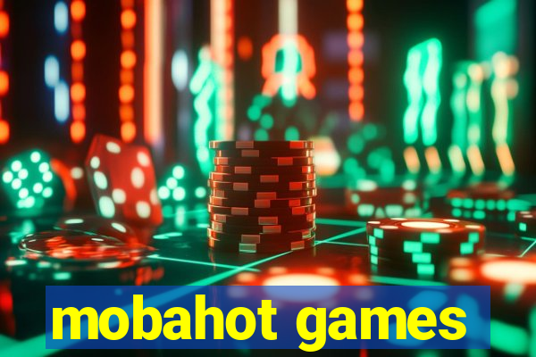 mobahot games