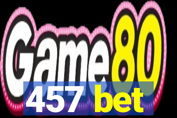 457 bet