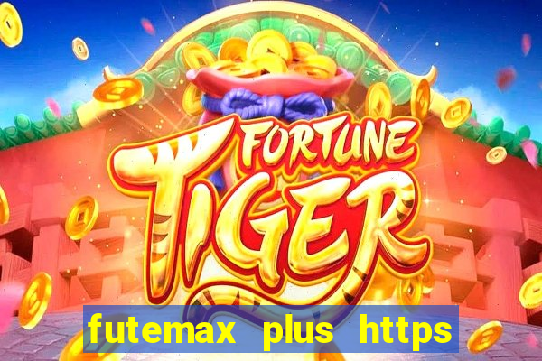 futemax plus https futemax plus