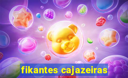 fikantes cajazeiras