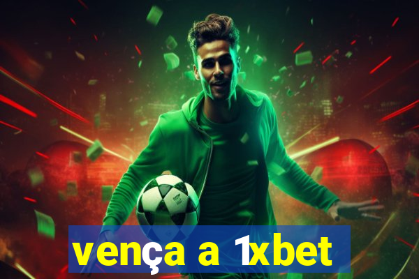 vença a 1xbet