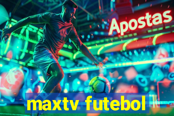 maxtv futebol