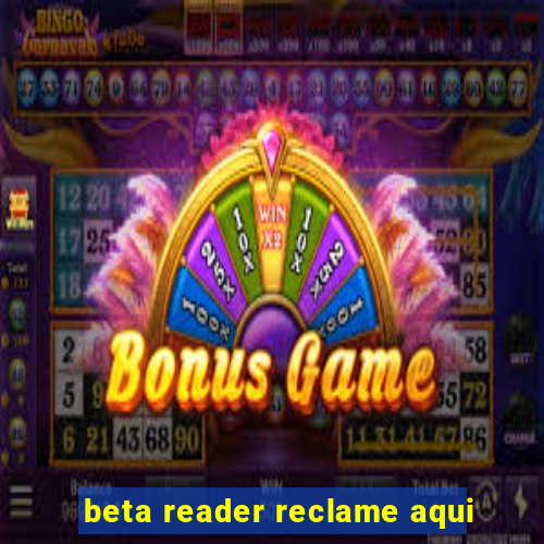 beta reader reclame aqui