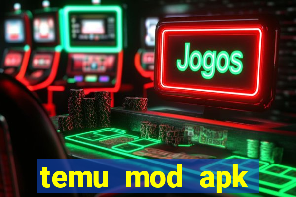 temu mod apk unlimited money