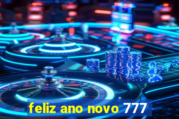 feliz ano novo 777