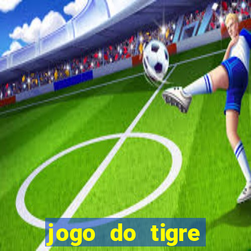 jogo do tigre minimo 1 real