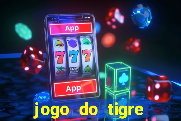 jogo do tigre minimo 1 real