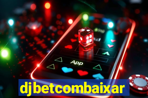 djbetcombaixar