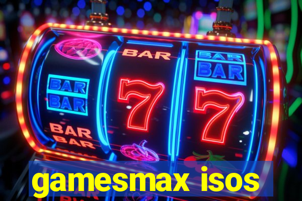 gamesmax isos