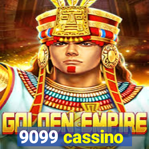 9099 cassino