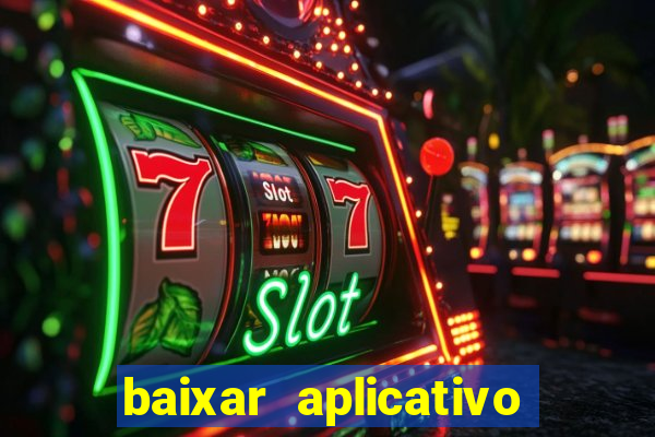 baixar aplicativo de jogos para ganhar dinheiro