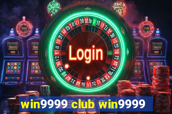 win9999 club win9999