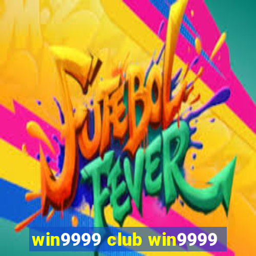 win9999 club win9999