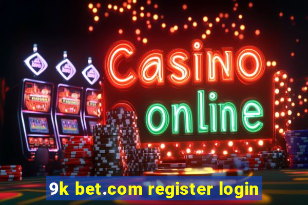 9k bet.com register login