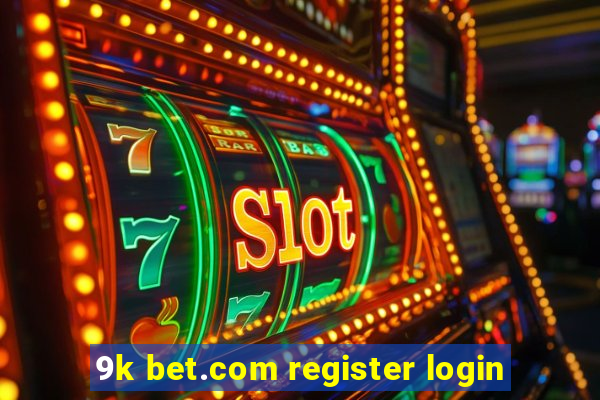 9k bet.com register login