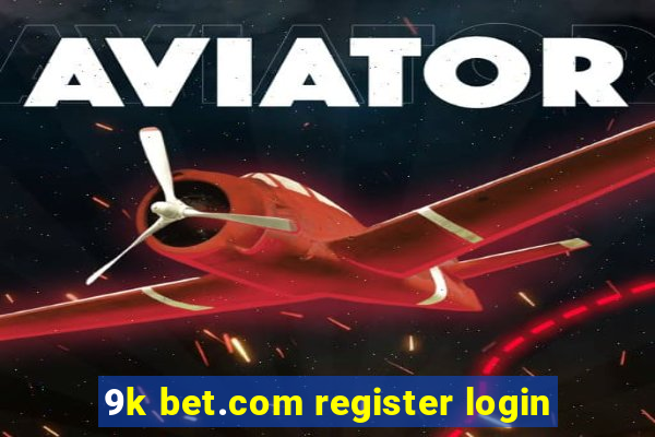 9k bet.com register login