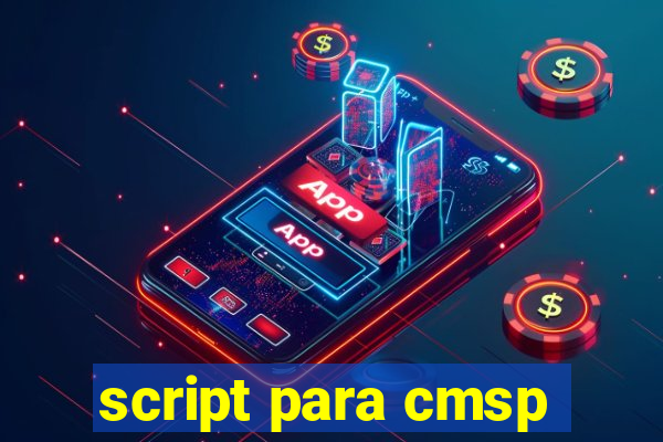 script para cmsp