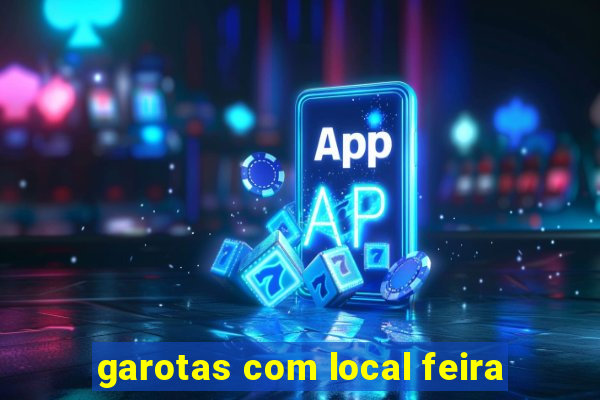 garotas com local feira