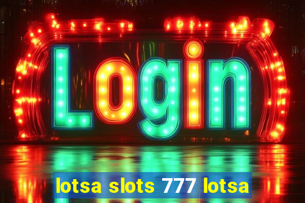 lotsa slots 777 lotsa