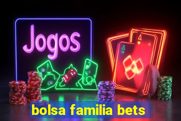 bolsa familia bets