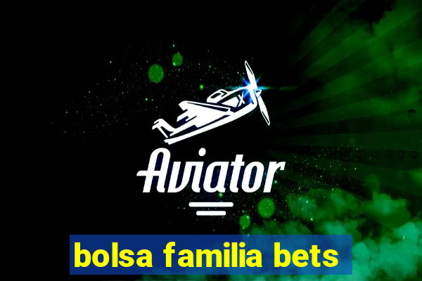 bolsa familia bets