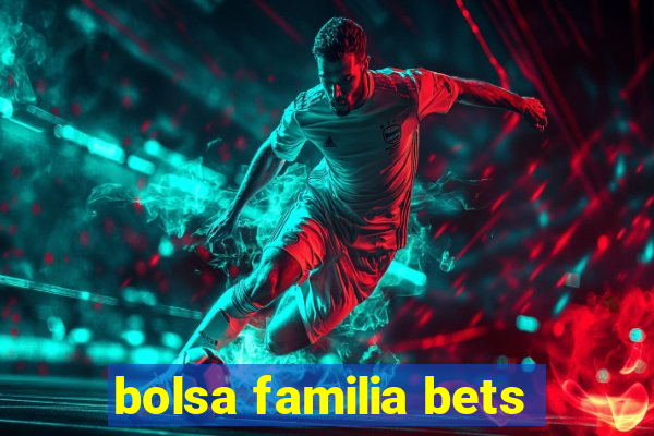 bolsa familia bets