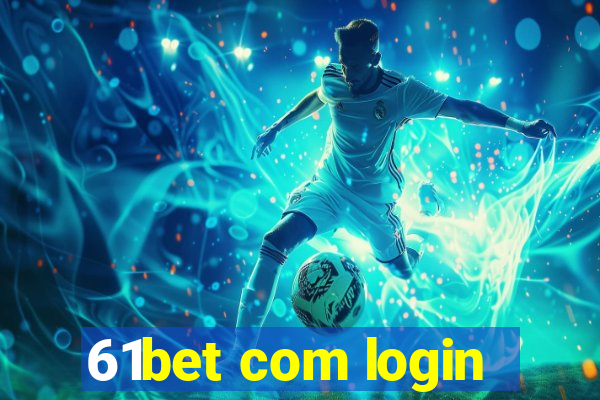 61bet com login